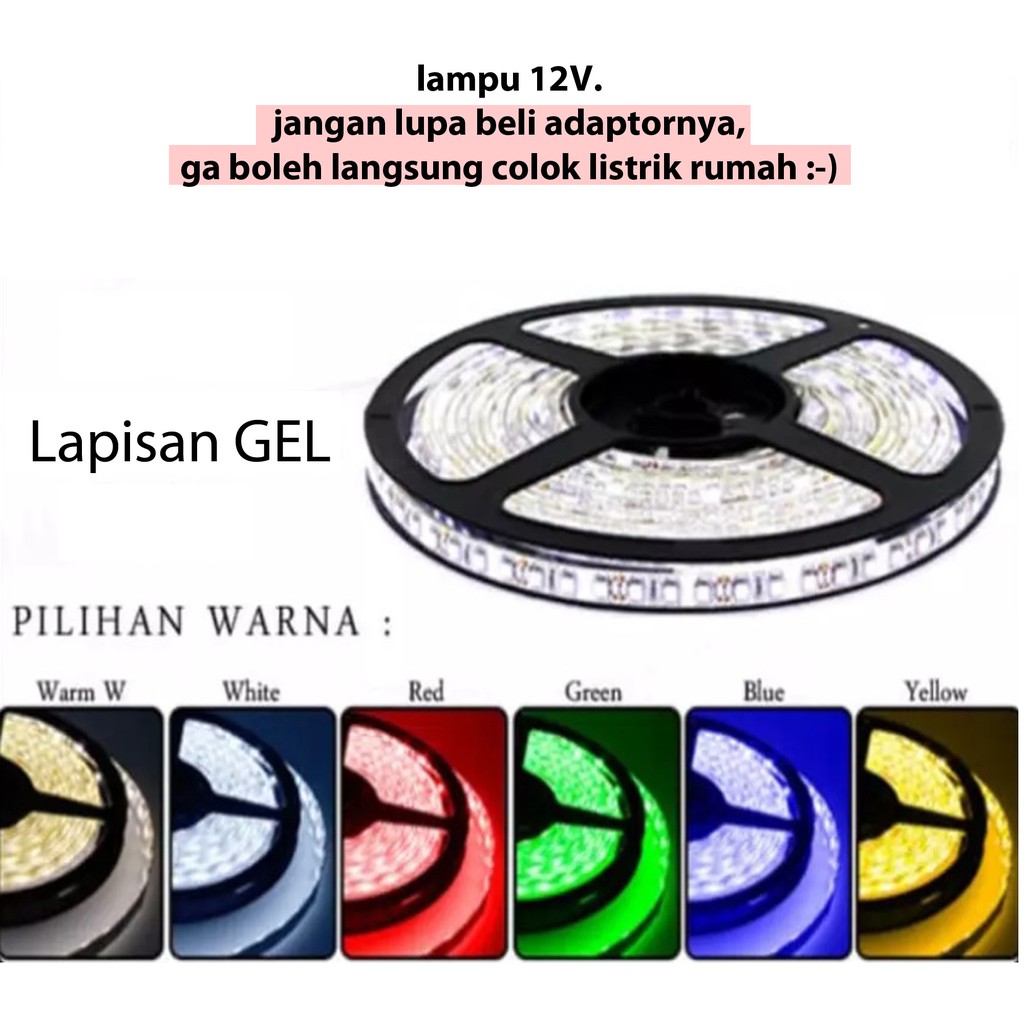 lampu LED strip pita flexible smd 3528 / 2835 ip44 12v 12 volt 5 meter 5m ( mata kecil outdoor ) tahan air waterproof tahan hujan led strip tape tempel dekorasi putih warm white biru merah hijau yellow murah termurah