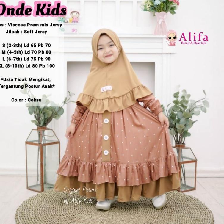 Terbaru.. ONDE KIDS BY ALIFA GAMIS ANAK FREE JILBAB ZABRINA SYARI KIDS ISAURA SYARI KIDS ADEENA SYAR