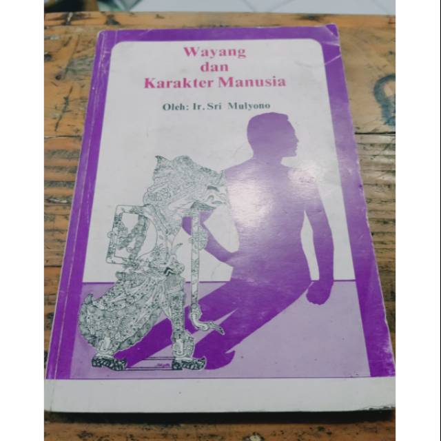 Wayang Dan Karakter Manusia-Ir. Sri Mulyono