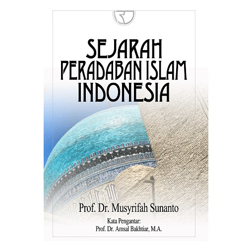 Jual Sejarah Peradaban Islam Indonesia - Musrifah Sunanto #01 | Shopee ...