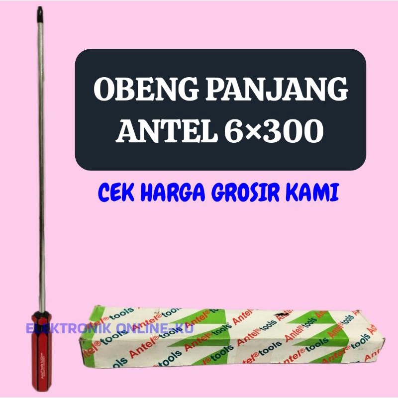 OBENG PANJANG 6×300 ANTEL