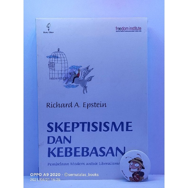 SKEPTISISME DAN KEBEBASAN
Pembelaan Modern untuk Liberalisme Klasik