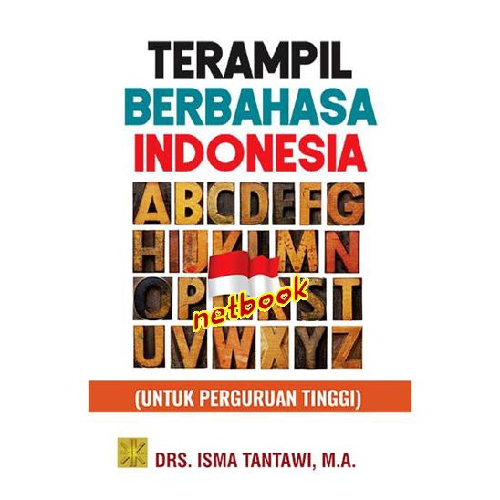 

TERAMPIL BERBAHASA INDONESIA: Untuk Perguruan Tinggi