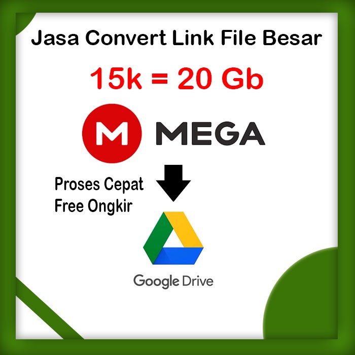 Jasa Convert Link File Besar Mega nz - Download dan Upload Ke Google Drive Cepat
