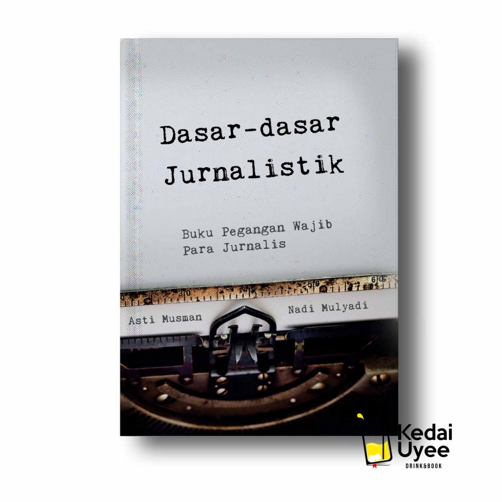 Jual Dasar Dasar Jurnalistik Buku Pegangan Wajib Para Jurnalis Ahi