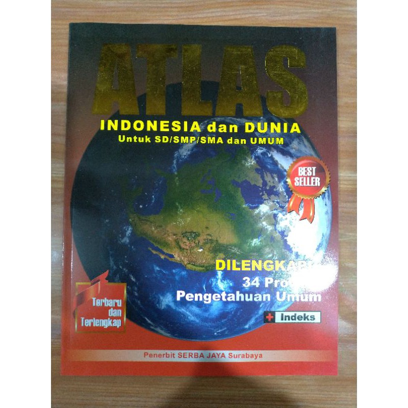 ATLAS BESAR INDONESIA 34 PROVINSI DAN DUNIA SD SMP SMA UMUM SERBA JAYA ORI