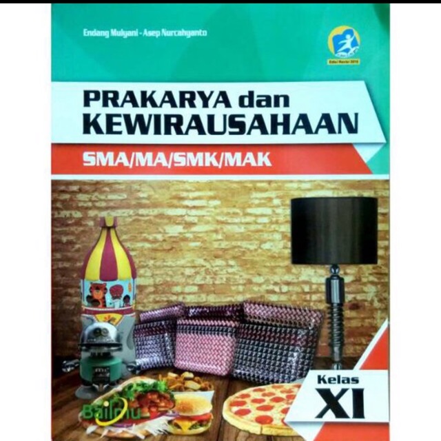 

Terlaris ✨ - Prakarya dan kewirausahaan kelas XI-11 SMA revisi 2016 Bailmu3.1.23