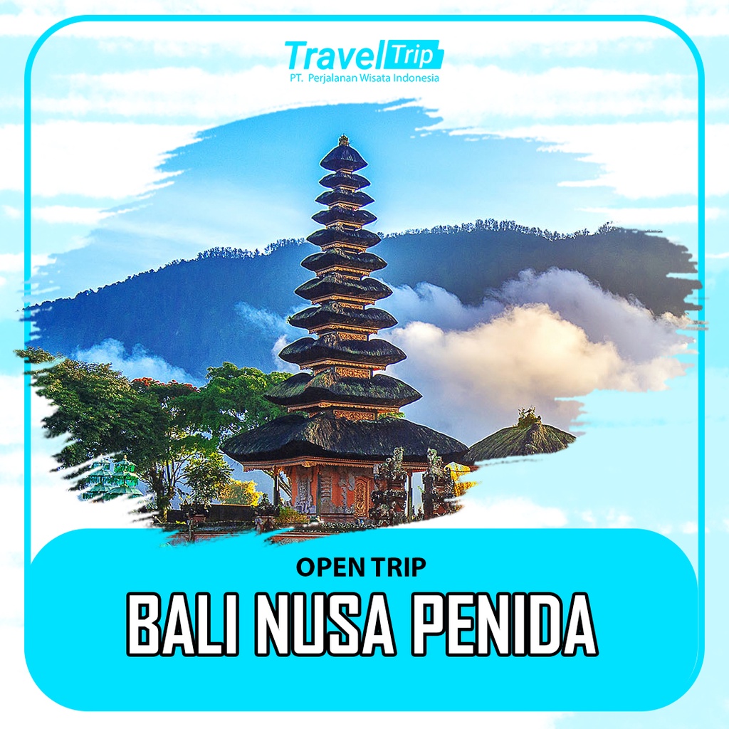 TRAVEL-TRIP-OPEN TRIP - WISATA BALI NUSA PENIDA