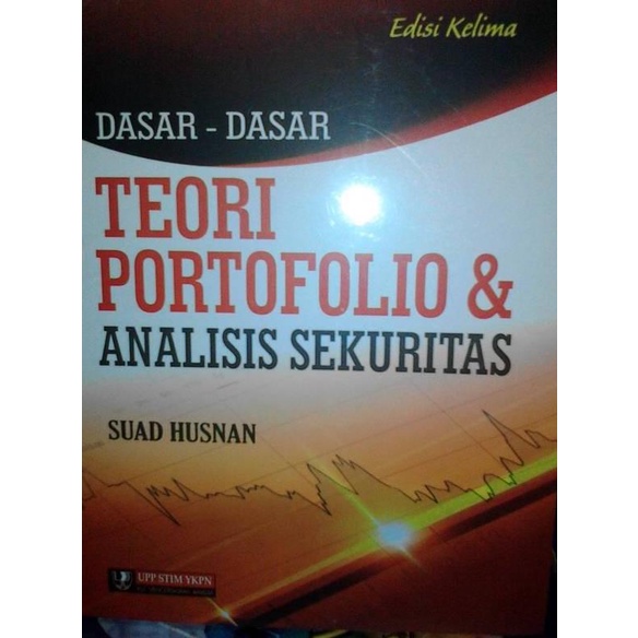 

Dasar-dasar Teori Portofolio dan Analisis Sekuritas edisi kelima