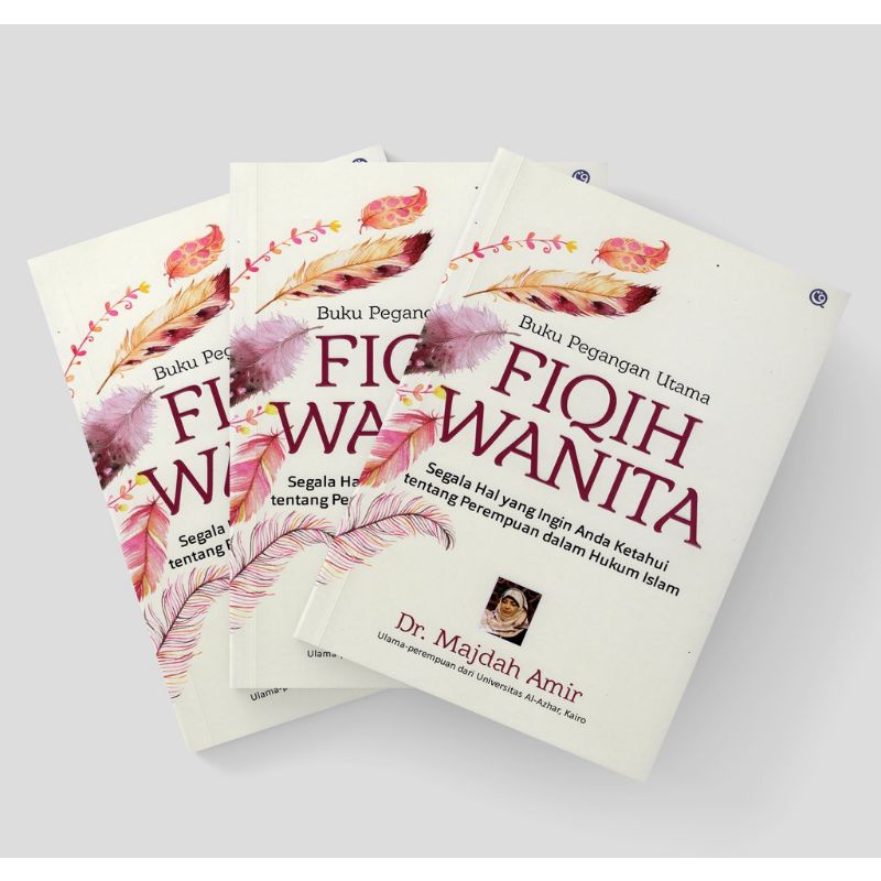 FIQIH WANITA Pegangan Utama tentang Perempuan dalam Hukum Islam [Dr.Majdah Amir]
