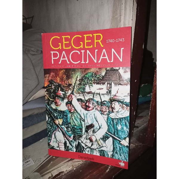 Geger Pecinan Persekutuan Tionghoa Jawa Melawan VOC 1740-1743 Daradjadi ( Bekas Original )