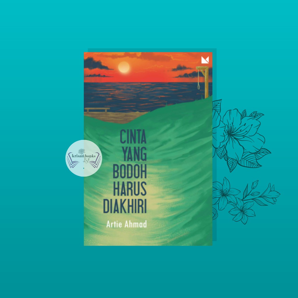 Cinta yang Bodoh Harus Diakhir