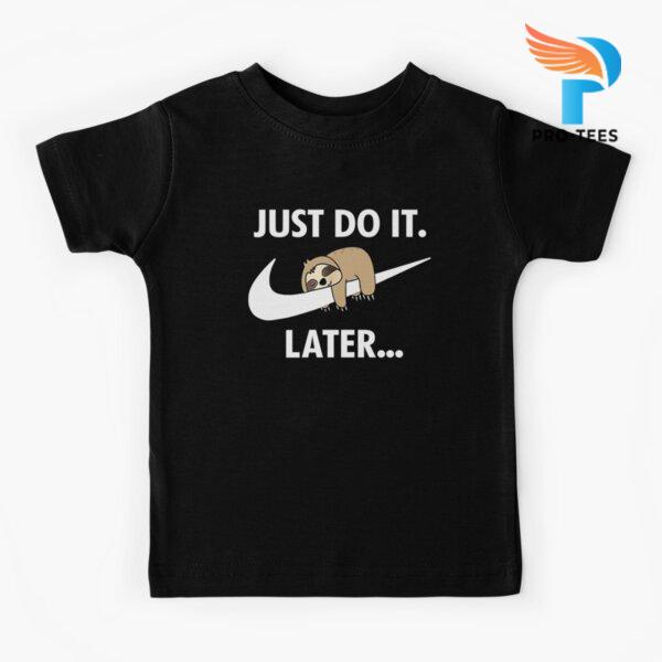 Kaos Baju Anak Do it Later Funny Sleepy Sloth for lazy sloth lover #1686