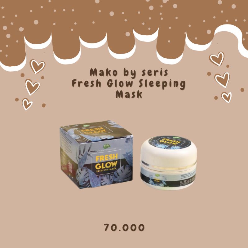 Sleeping Mask Mako By Seris Bpom Fresh Glowy Sleeping Mask Shopee Indonesia