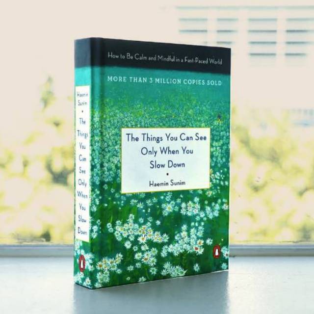 The Things You Can See Only When You Slow Down