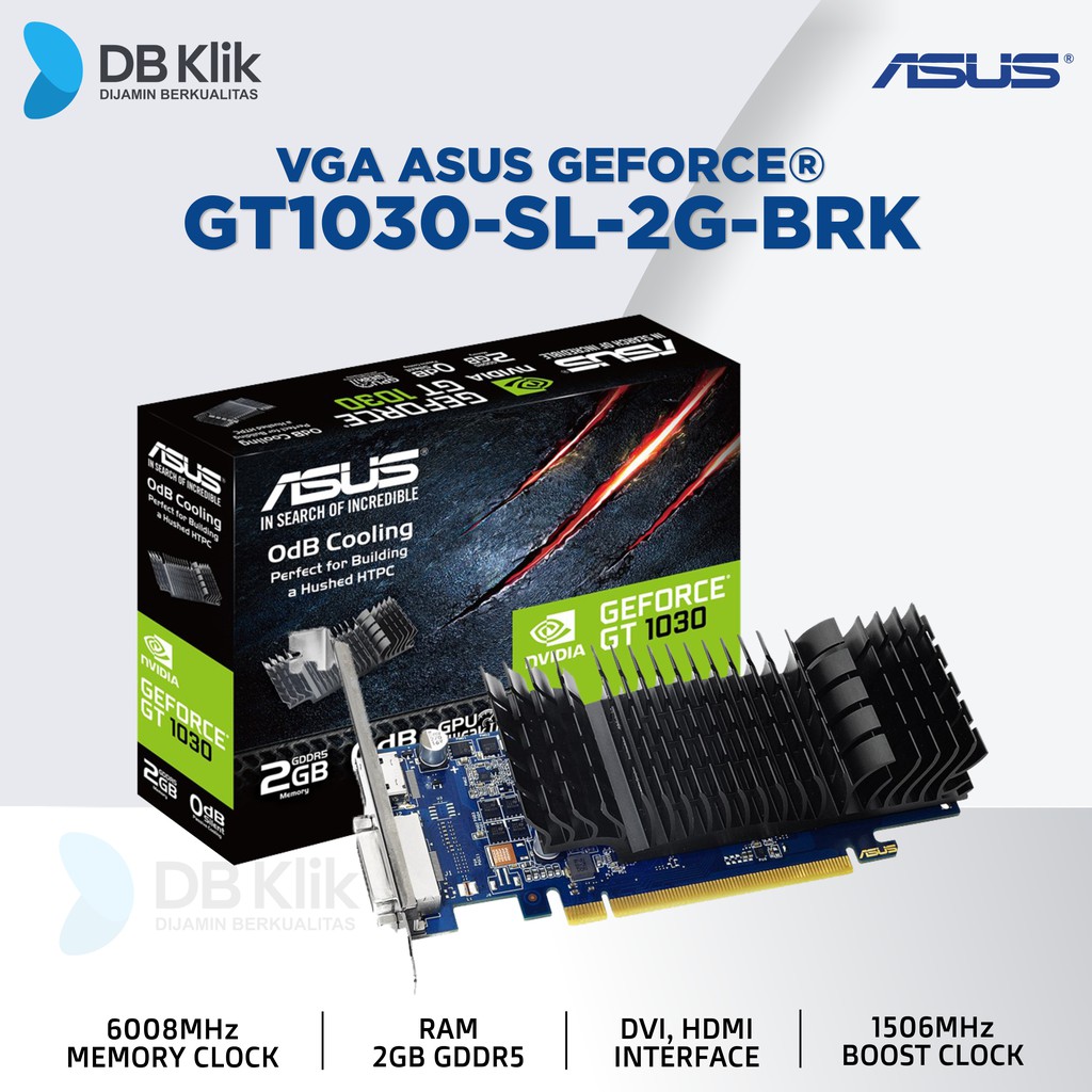 VGA ASUS GT1030-SL-2G-BRK - ASUS GT 1030 SL 2G BRK