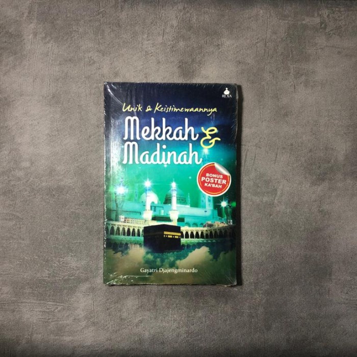Buku Unik Dan Keistimewaan Mekkah Dan Madinah