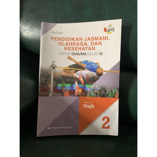 

PENDIDIKAN JASMANI, OLAHRAGA DAN KESEHATAN UNTUK SMA/MA KELAS XI, penerbit: erlangga. Kurikulum 2013 Revisi.