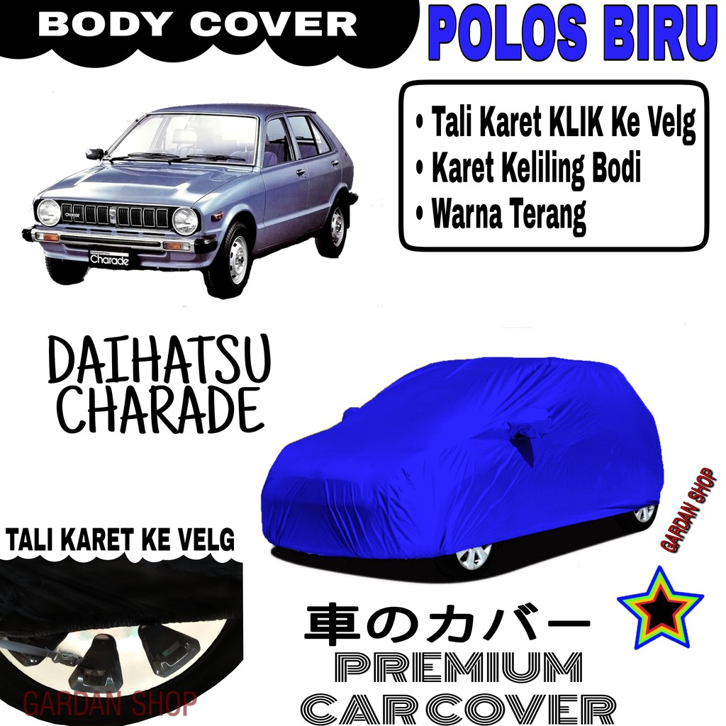 Sarung Mobil DAIHATSU CHARADE Polos BIRU Body Cover Penutup Body Charade PREMIUM Biru