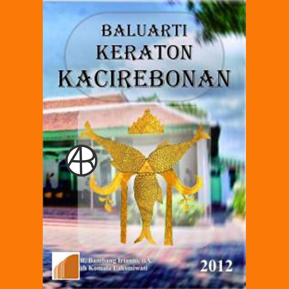 

Buku Baluarti Keraton Kacirebonan (31 hal Warna)