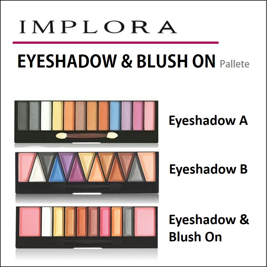 IMPLORA Eyeshadow Palette Dessert/ Dawn/ Twilight/ Ocean - IMPLORA Eyeshadow Palette + Blush On Tersedia 7602/ 7672/ 7007/ 7669B/ 7669D