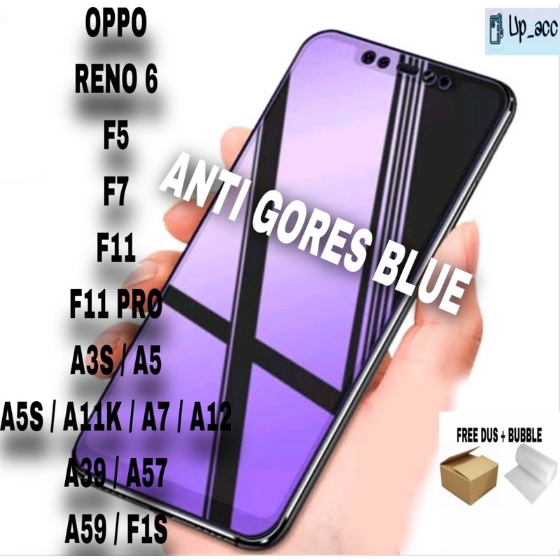 OPPO RENO 6 F1S F5 F7 F11 F11PRO A3S A5S A11K A39 A57 A59 A12 A5 A7 Tempered Glass Full Blue Anti Radiasi Blue Light Full Cover 10D