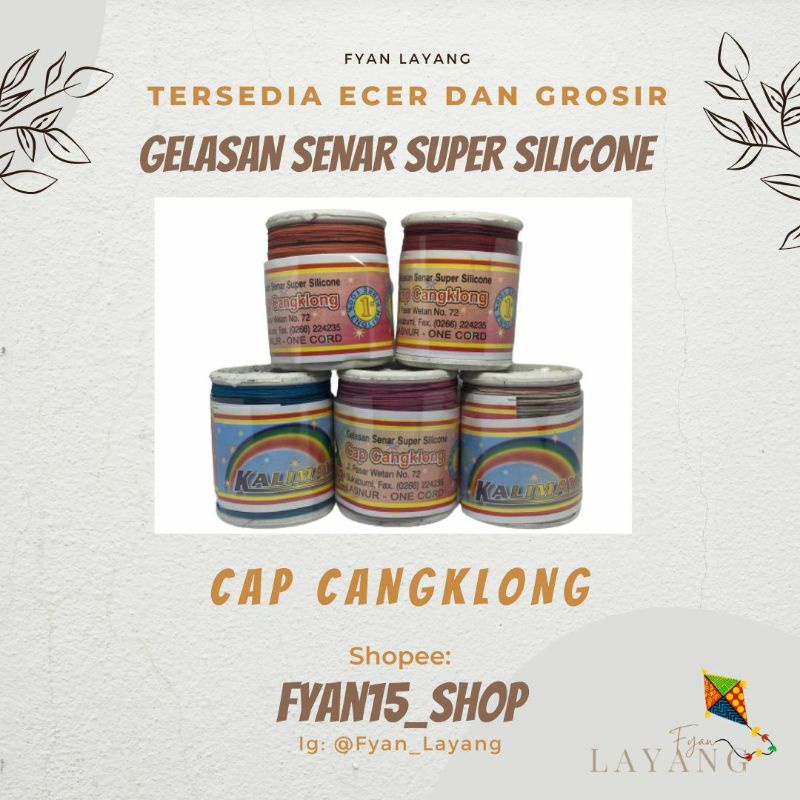 Fyan Layang: Benang Gelasan Senar Super Silicone Cap Cangklong Kalimaya, Benang Gelasan Cap Cangklon