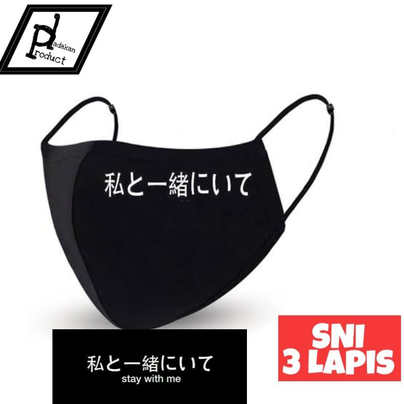 Masker kain KANJI JEPANG STAY WITH ME / hitam 3ply Earloop headloop 3 lapis / pria wanita dewasa