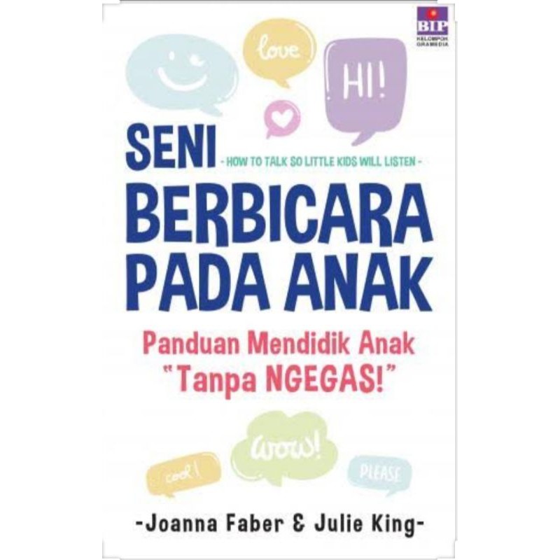 SENI BERBICARA PADA ANAK PANDUAN MENDIDIK ANAK TANPA NGEGAS