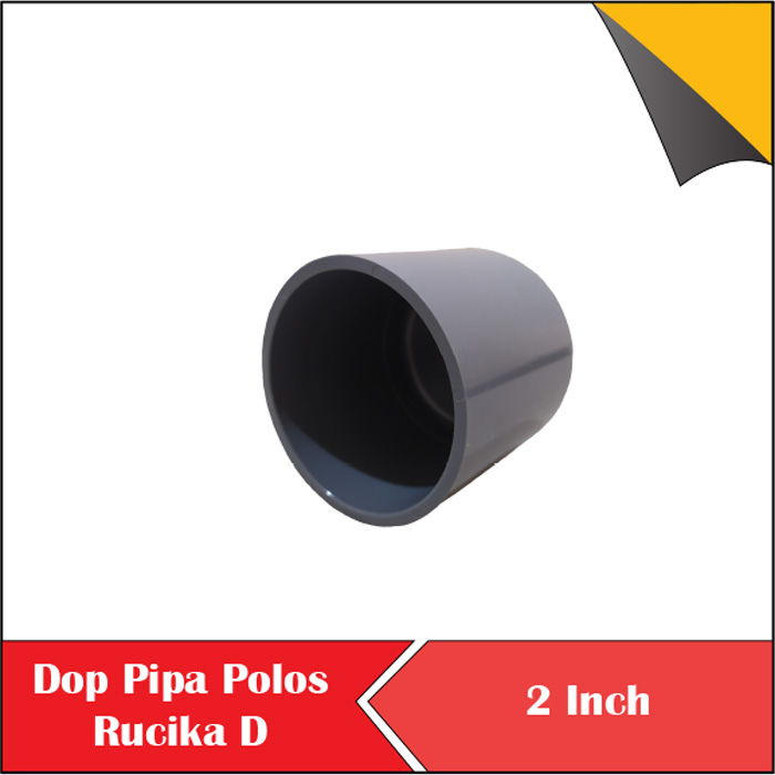 Dop Cap Pipa PVC Polos RUCIKA Tutup Pralon Paralon 2 inch D