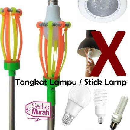 TONGKAT PEMASANG LAMPU - TONGKAT LAMPU JUMBO - STICK LAMP