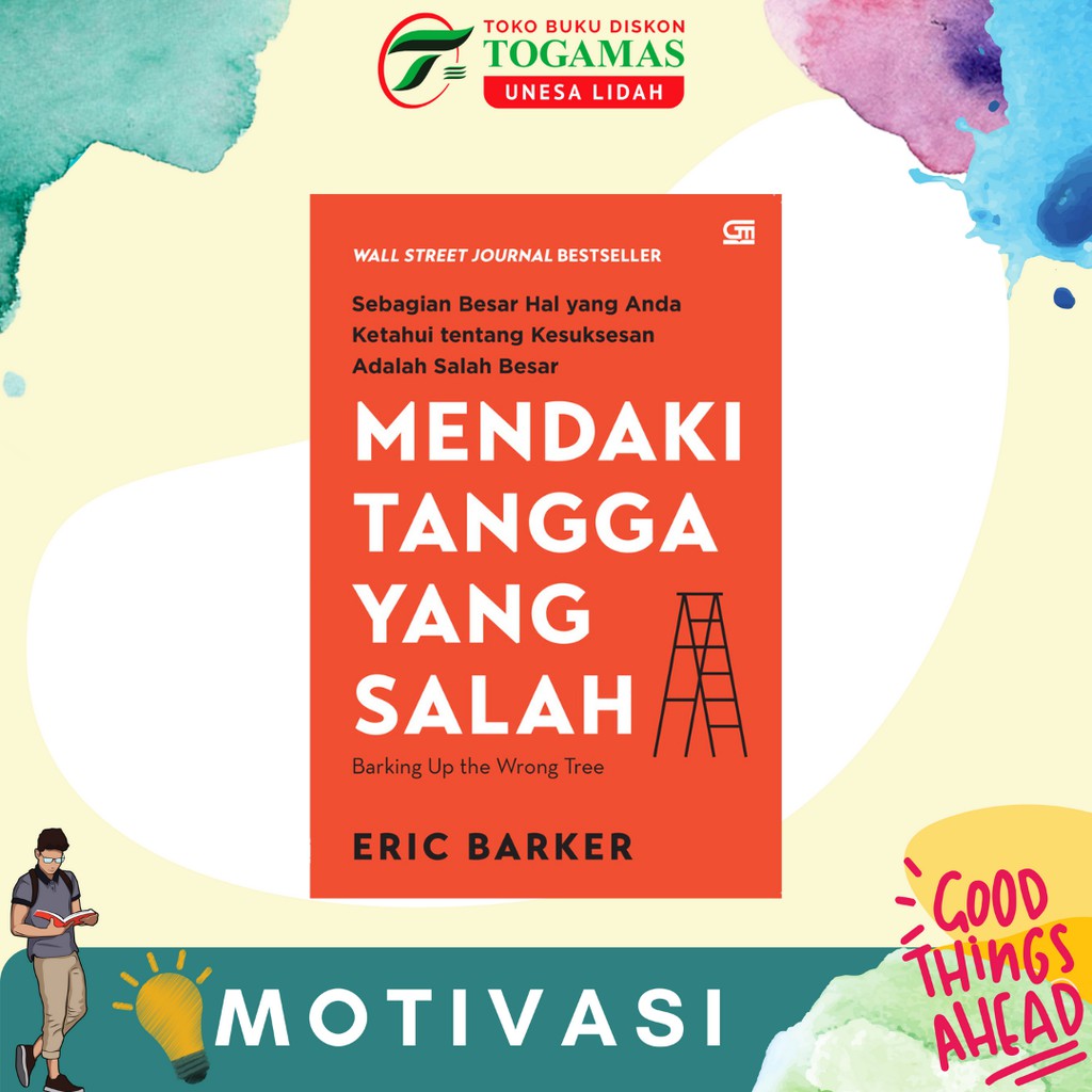 MENDAKI TANGGA YANG SALAH (BARKING UP THE WRONG TREE) KARYA ERIC BARKER