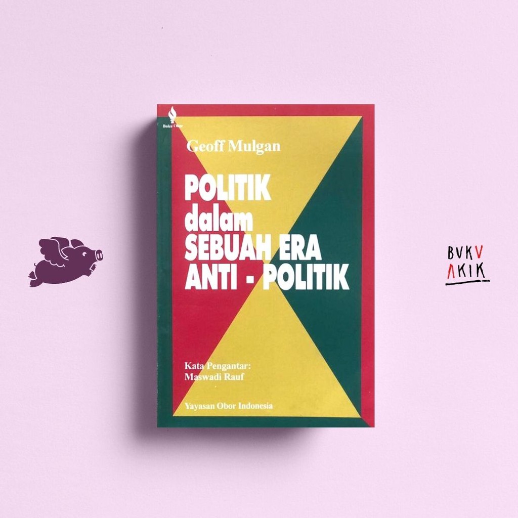 Politik Dalam Era Anti Politik - Geoff Mulgan