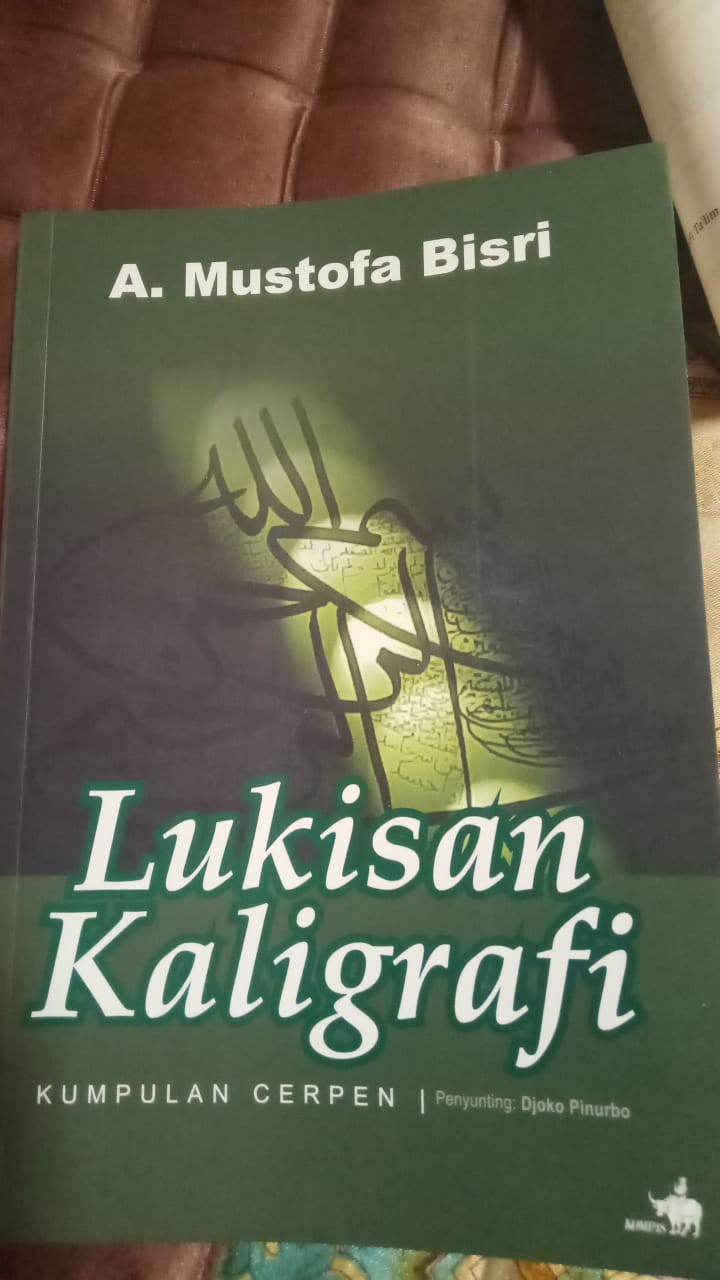 Buku Lukisan Kaligrafi Kumpulan Cerpen Kh A Mustofa Bisri Gus Mus Penerbit Kompas Original Ori Indonesia