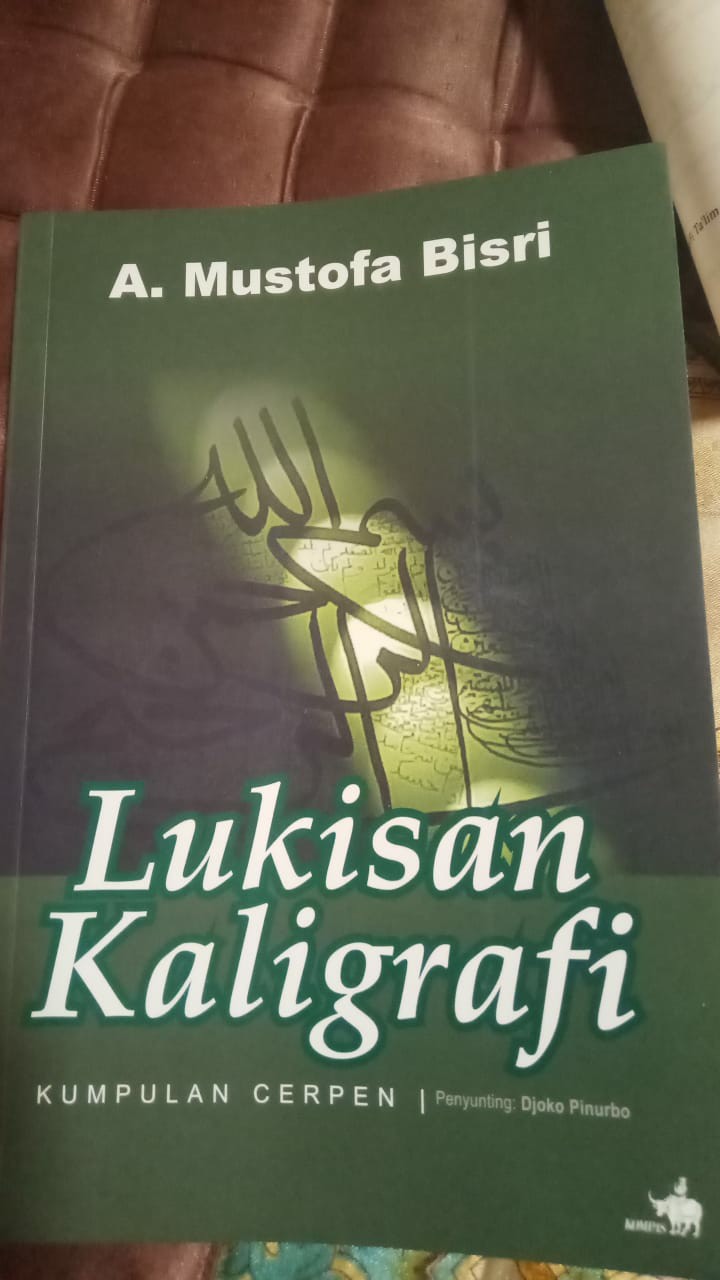 Buku Lukisan Kaligrafi Kumpulan Cerpen Kh A Mustofa Bisri Gus Mus Penerbit Kompas Original Ori Shopee Indonesia