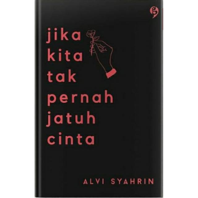 Jika Kita Tak Pernah Jatuh Cinta