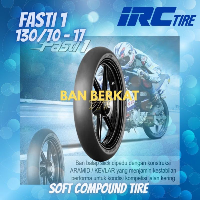 Promo Ban Motor SLICK RACING COMPOUND/ IRC FASTI 1 130/70 Ring 17 Tubeless PRODUKSI 2026