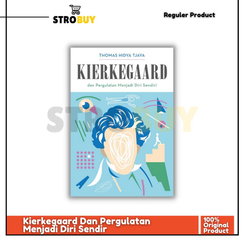 Kierkegaard Dan Pergulatan Menjadi Diri Sendiri