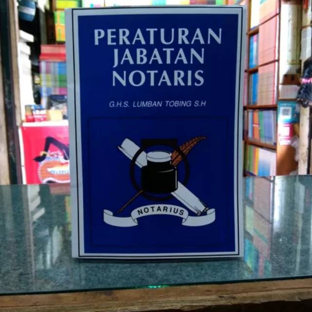

PERATURAN JABATAN NOTARIS BY LUMBAN TOBING