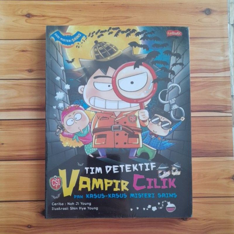 Seri Misteri Sains TIM DETEKTIF VAMPIR CILIK Dan kasus-kasus misteri sains
