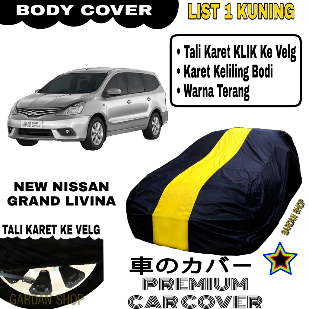 Body Cover NEW NISSAN GRAND LIVINA List Single KUNING Sarung Mobil Penutup Livina PREMIUM