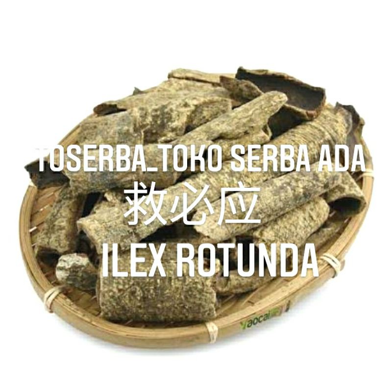 

100gr Herbal Jiu Bi Ying 救必应 Ilex Rotunda Ilicis Rotundae Cortex Premium Grade