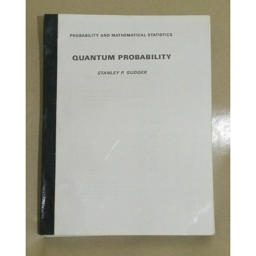 Quantum Probability -Probability and Mathematical Statistics - Stanley P. Gudder