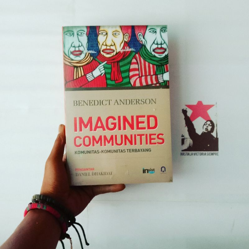 Benedict R. O'G. Anderson Imagined Communities: Komunitas-komunitas Terbayang | Hidup di Luar Tempur
