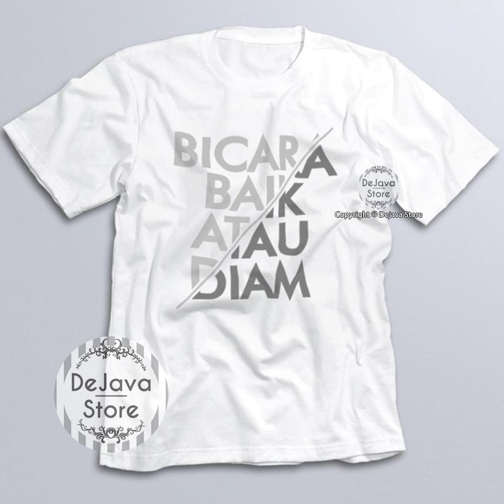 Kaos Dakwah Islami BICARA BAIK ATAU DIAM Baju Santri Religi Tshirt Distro Muslim Premium | 1064-4