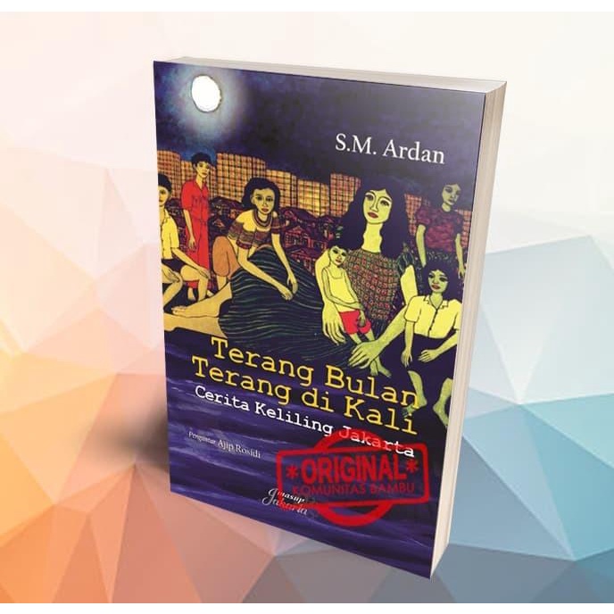 Sosbud Terang Bulan Terang Di Kali: Cerita Sekeliling Jakarta