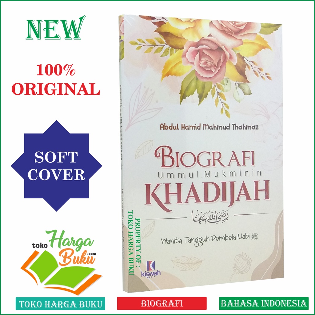Biografi Ummul Mukminin Khadijah Wanita Tangguh Pembela Nabi Biografi Ibunda Khodijah Penerbit Kiswah