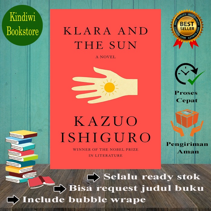 Klara and the Sun A Novel by Kazuo Ishiguro [Ishiguro, Kazuo]