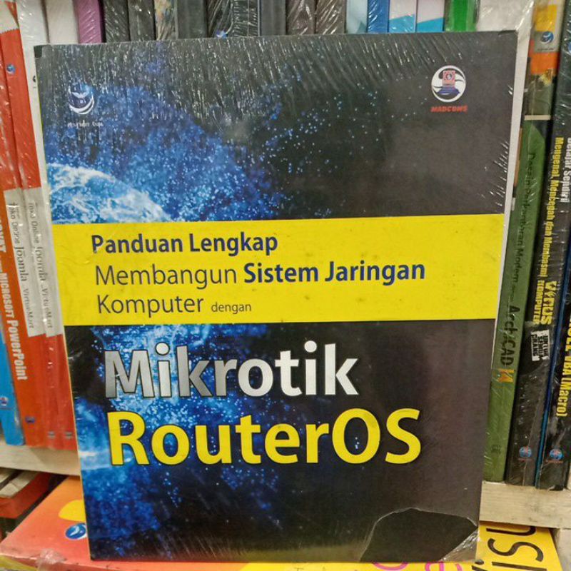 panduan lengkap membangun sistem jaringan dengan mikrotik routeros