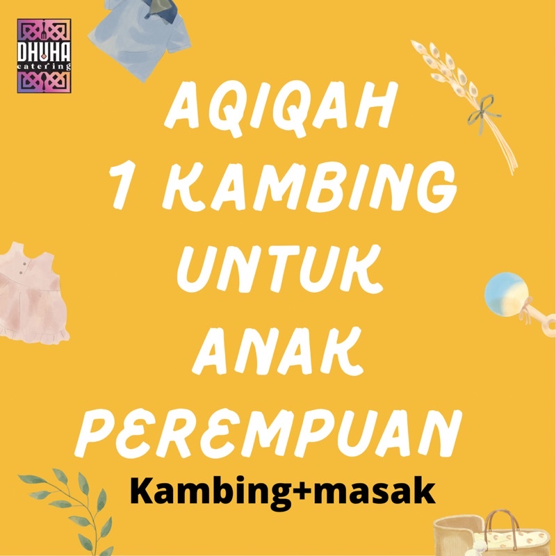 

Aqiqah anak perempuan 1 kambing (hanya olahan kambing saja) dhuha caterinh pekanbaru